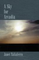A Sky for Arcadia - Janet Taliaferro - cover