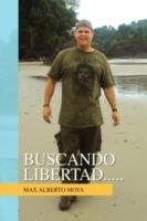 Buscando Libertad..... - Max Alberto Moya - cover