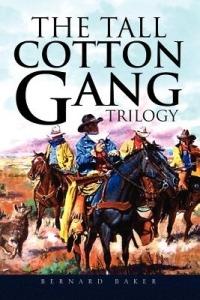 The Tall Cotton Gang Trilogy - Bernard Baker - cover