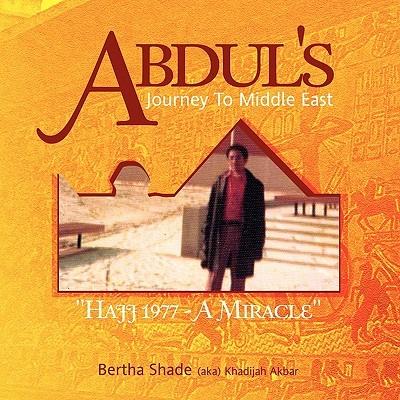 Abdul's Journey To Middle East - Bertha Shade (Aka) Khadijah Akbar - cover