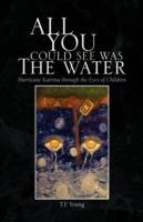 All You Could See Was the Water
