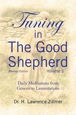 Tuning in The Good Shepherd Volume 1: Daily Meditations from Genesis to Lamentations