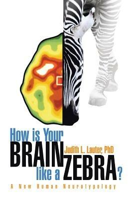 How Is Your Brain Like a Zebra? - Judith L Lauter - cover