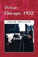 Debut: Chicago, 1952 - Frank Holland - cover