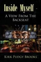 Inside Myself - A View from the Backseat - Kirk Pudgy Brooks - cover