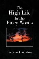 The High Life in the Piney Woods - George Carleton - cover