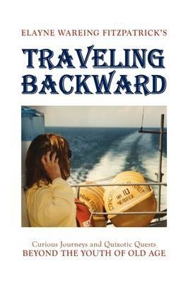 Traveling Backward - Elayne Wareing Fitzpatrick - cover