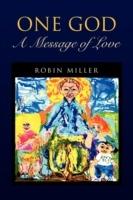 One God - A Message of Love - Robin Miller - cover