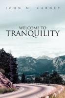 Welcome to Tranquility - John M Carney - cover