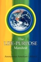 The Life-Purpose Manifest - Anonymous American Lifespirit - cover