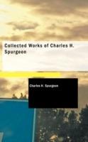 Collected Works of Charles H. Spurgeon - Charles H Spurgeon - cover
