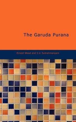 The Garuda Purana - Ernest Wood,S V Subrahmanyam - cover