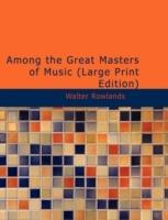Among the Great Masters of Music - Walter Rowlands - cover
