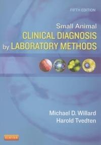 Small Animal Clinical Diagnosis by Laboratory Methods - Michael D. Willard,Harold Tvedten - cover