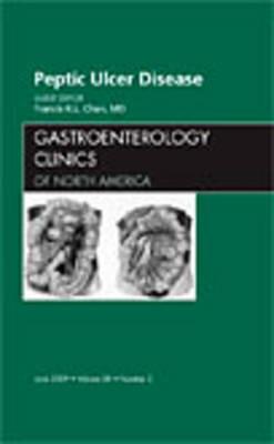 Peptic Ulcer Disease, An Issue of Gastroenterology Clinics - Francis K.L. Chan - cover