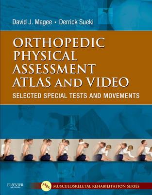 Orthopedic Physical Assessment Atlas and Video: Selected Special Tests and Movements - David J. Magee,Derrick Sueki - cover