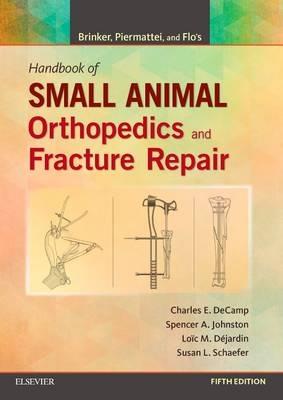 Brinker, Piermattei and Flo's Handbook of Small Animal Orthopedics and Fracture Repair - Charles E. DeCamp - cover