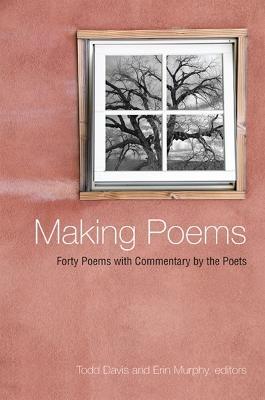 Making Poems: Forty Poems with Commentary by the Poets - cover