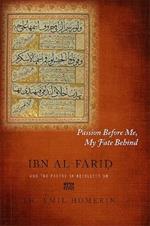 Passion Before Me, My Fate Behind: Ibn al-Fari? and the Poetry of Recollection
