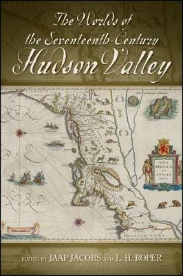 The Worlds of the Seventeenth-Century Hudson Valley - cover