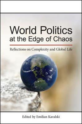 World Politics at the Edge of Chaos: Reflections on Complexity and Global Life - cover