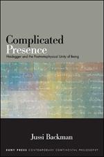 Complicated Presence: Heidegger and the Postmetaphysical Unity of Being