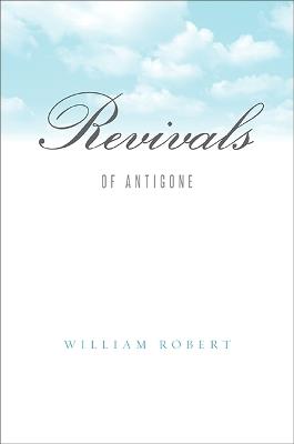 Revivals: Of Antigone - William Robert - cover
