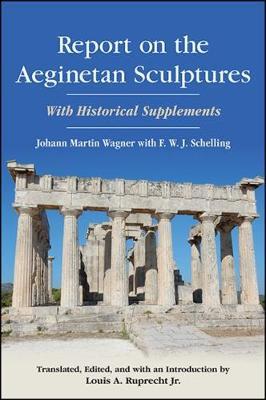 Report on the Aeginetan Sculptures: With Historical Supplements - Johann Martin Wagner - cover