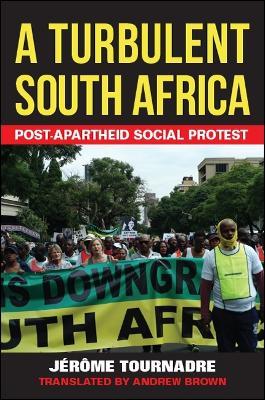 A Turbulent South Africa: Post-apartheid Social Protest - Jerome Tournadre - cover