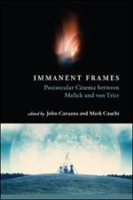 Immanent Frames: Postsecular Cinema between Malick and von Trier