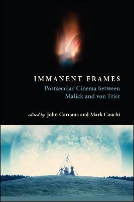 Immanent Frames: Postsecular Cinema between Malick and von Trier - cover