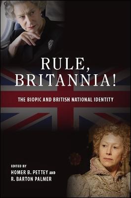 Rule, Britannia!: The Biopic and British National Identity - cover