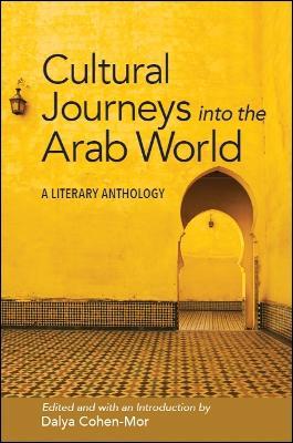 Cultural Journeys into the Arab World: A Literary Anthology - cover