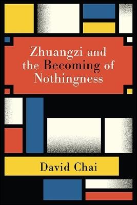 Zhuangzi and the Becoming of Nothingness - David Chai - cover