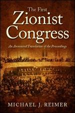 The First Zionist Congress: An Annotated Translation of the Proceedings