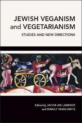 Jewish Veganism and Vegetarianism: Studies and New Directions - cover