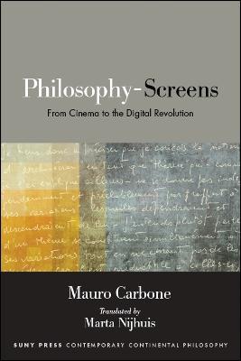 Philosophy-Screens: From Cinema to the Digital Revolution - Mauro Carbone - cover