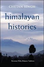 Himalayan Histories: Economy, Polity, Religious Traditions