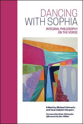 Dancing with Sophia: Integral Philosophy on the Verge - cover