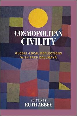 Cosmopolitan Civility: Global-Local Reflections with Fred Dallmayr - cover