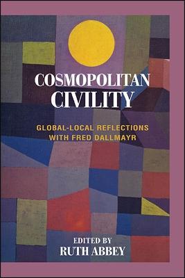 Cosmopolitan Civility: Global-Local Reflections with Fred Dallmayr - cover