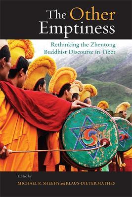 The Other Emptiness: Rethinking the Zhentong Buddhist Discourse in Tibet - cover
