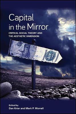 Capital in the Mirror: Critical Social Theory and the Aesthetic Dimension - cover