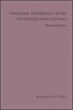 Thinking Difference with Heidegger and Levinas: Truth and Justice