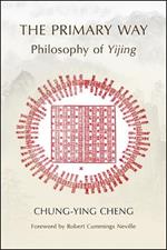 The Primary Way: Philosophy of Yijing