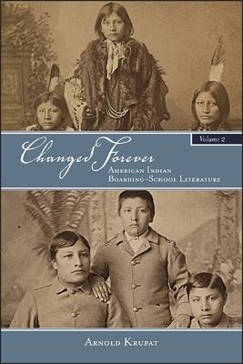 Changed Forever: American Indian Boarding-School Literature - Arnold Krupat - cover