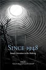 Since 1948: Israeli Literature in the Making