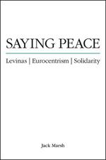 Saying Peace: Levinas, Eurocentrism, Solidarity