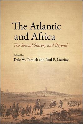 The Atlantic and Africa: The Second Slavery and Beyond - cover