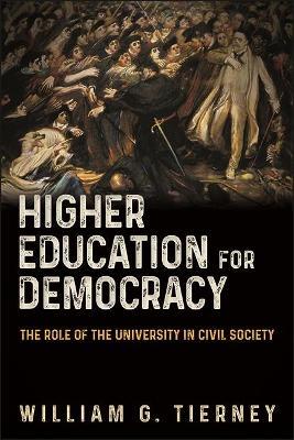 Higher Education for Democracy: The Role of the University in Civil Society - William G. Tierney - cover